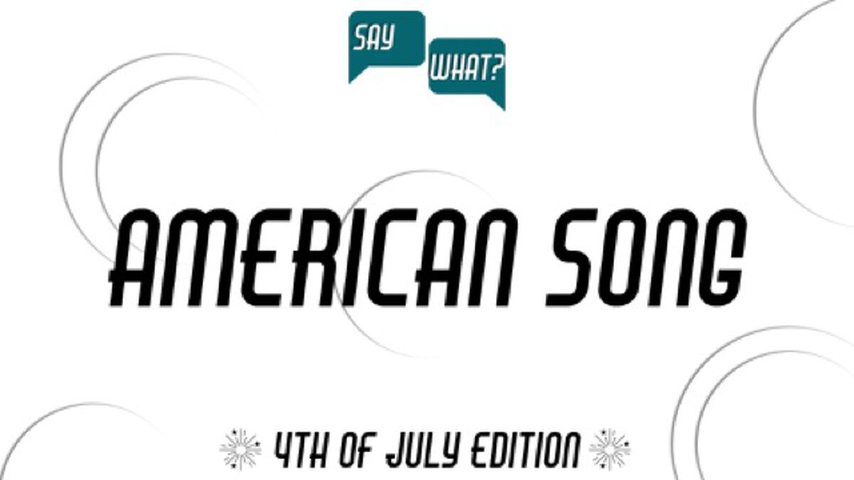 Say What? 4th of July Edition image number null